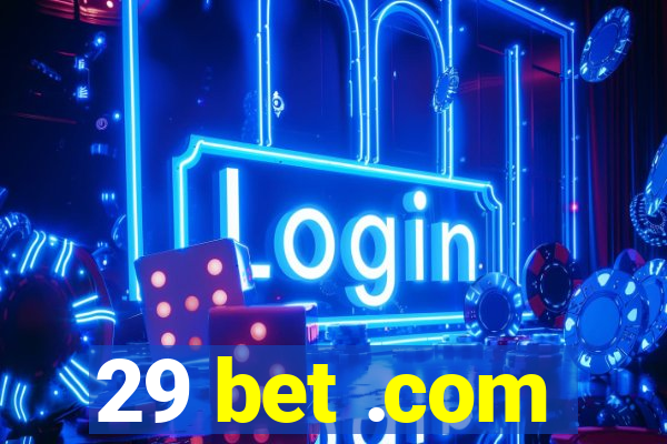 29 bet .com